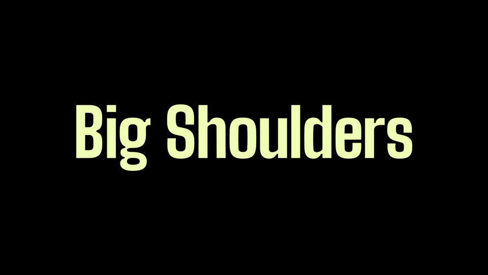 big_shoulders